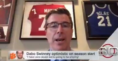 Dabo Swinney said he had zero doubt a 2020 season would happen. 